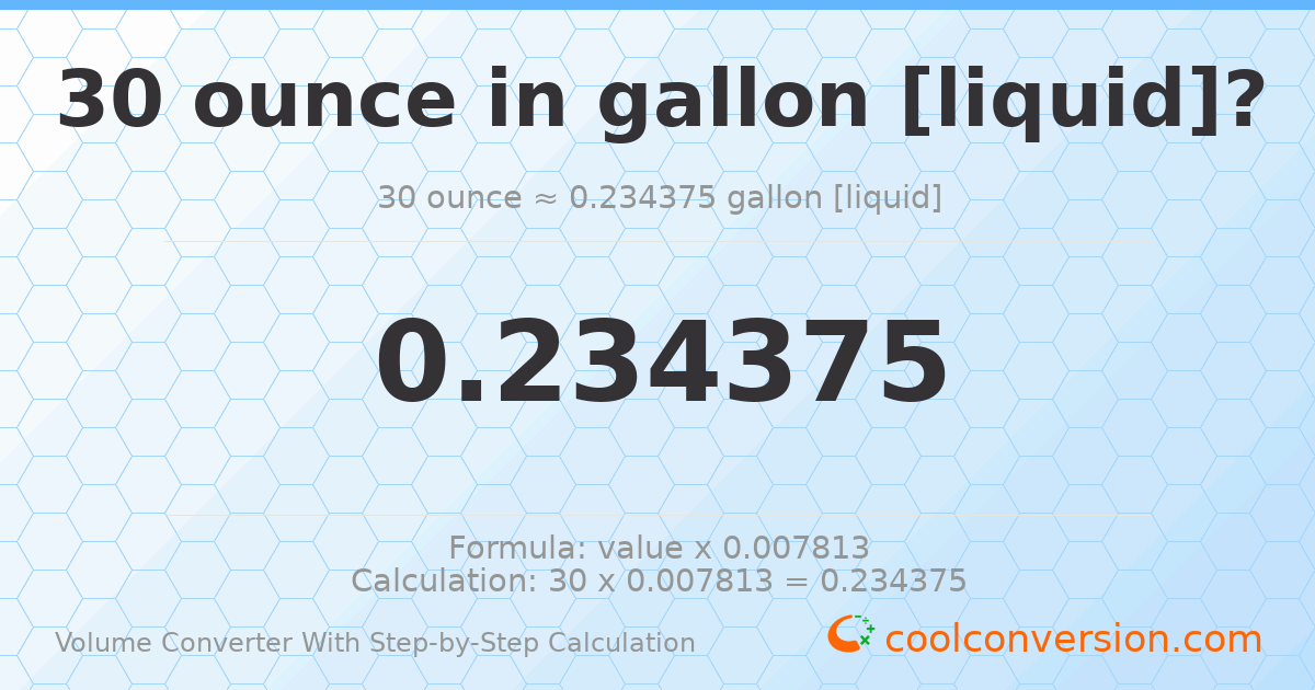 30 ounces = 0.234375 gallons [liquid]